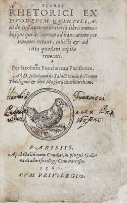 [Цветы риторики из двенадцати книг Квинтилиана по обучению ораторскому искусству и все, что дошло до нас от Цицерона, относящееся к этому искусству, собрано и переработано в определенные главы / Джеймс Бушеро из Парижа]. Parisiis, 1562.